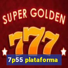 7p55 plataforma